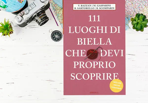 “111 luoghi di Biella che devi proprio scoprire” - Barbera Sandro e Figli s.n.c.